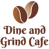 Dine and Grind Cafe